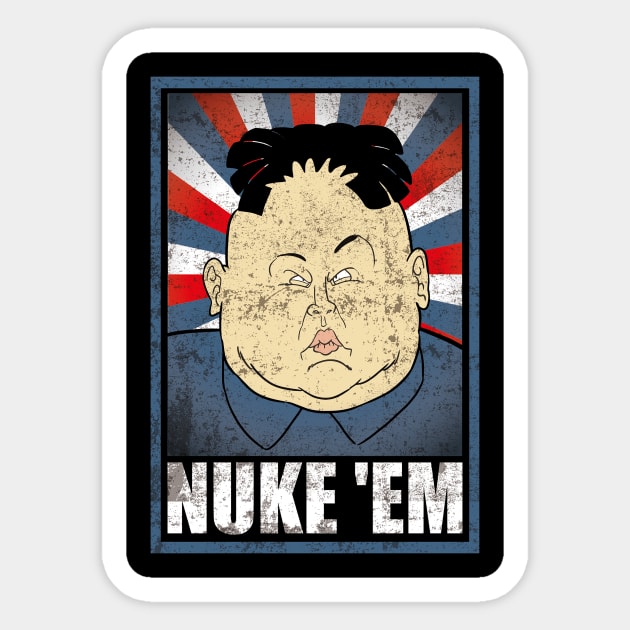Kim Jong Un Nuke Em Rocket Sticker by TEEWEB
